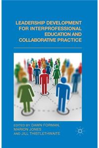 Leadership Development for Interprofessional Education and Collaborative Practice