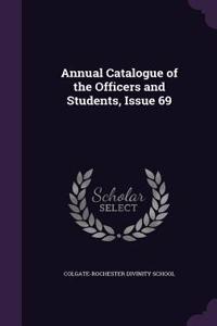 Annual Catalogue of the Officers and Students, Issue 69