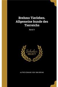 Brehms Tierleben. Allgemeine kunde des Tierreichs; Band 4