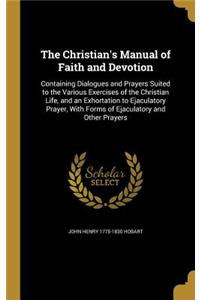 The Christian's Manual of Faith and Devotion