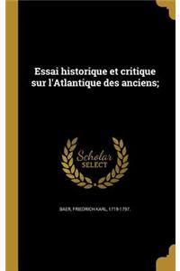 Essai historique et critique sur l'Atlantique des anciens;