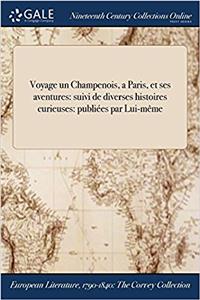 Voyage ďun Champenois, a Paris, et ses aventures