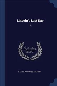 Lincoln's Last Day