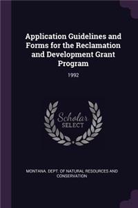 Application Guidelines and Forms for the Reclamation and Development Grant Program