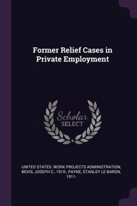 Former Relief Cases in Private Employment
