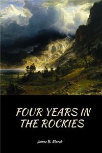 Four Years In the Rockies