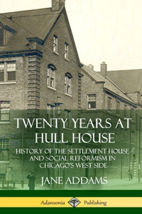 Twenty Years at Hull House