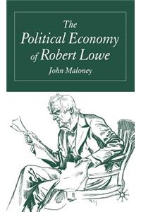 The Political Economy of Robert Lowe