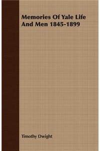 Memories Of Yale Life And Men 1845-1899