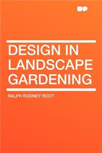 Design in Landscape Gardening