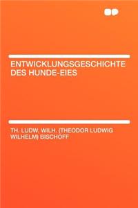 Entwicklungsgeschichte Des Hunde-Eies