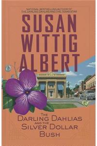 The Darling Dahlias and the Silver Dollar Bush