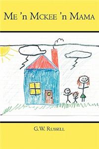 Me 'n McKee 'n Mama: TBA