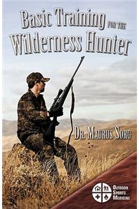 Basic Training for the Wilderness Hunter