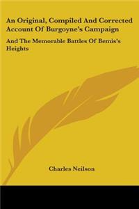Original, Compiled And Corrected Account Of Burgoyne's Campaign