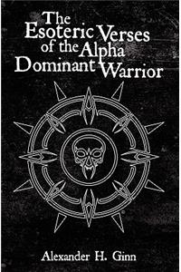 Esoteric Verses of the Alpha Dominant Warrior