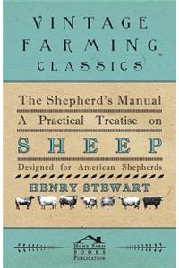 The Shepherd's Manual - A Practical Treatise on Sheep