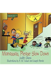 Manassas, Please Slow Down