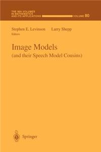 Image Models (and Their Speech Model Cousins)