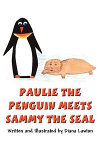 Paulie the Penguin Meets Sammy the Seal