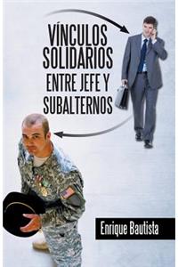 Vínculos solidarios entre jefe y subalternos