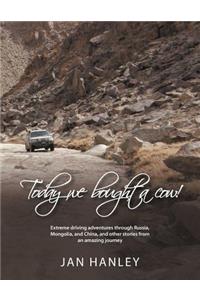 Today We Bought A Cow