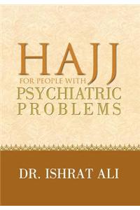 HAJJ for PEOPLE WITH PSYCHIATRIC PROBLEMS
