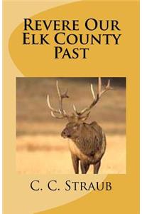 Revere Our Elk County Past