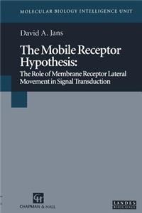 Mobile Receptor Hypothesis