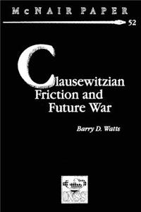 Clausewitzian Friction and Future War