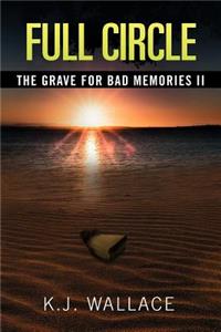 Grave For Bad Memories Full Circle