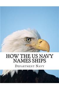 How the US Navy Names Ships