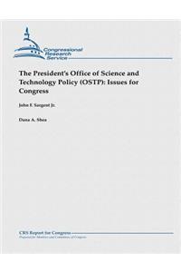 The President's Office of Science and Technology Policy (OSTP)