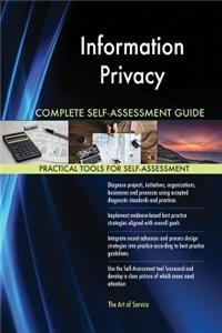 Information Privacy Complete Self-Assessment Guide