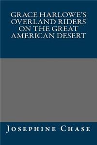 Grace Harlowe's Overland Riders on the Great American Desert
