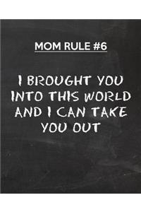 I Brought You Into This World and I Can Take You Out