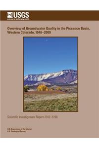 Overview of Groundwater Quality in the Piceance Basin, Western Colorado, 1946?2009