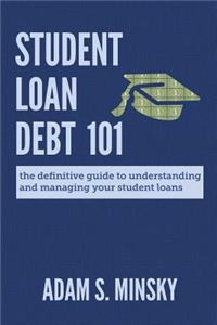 Student Loan Debt 101