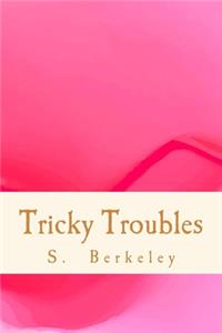 Tricky Troubles