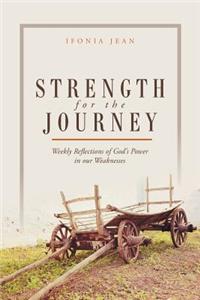 Strength for the Journey: Weekly Reflections of God's Power in our Weaknesses