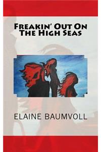 Freakin' Out On The High Seas
