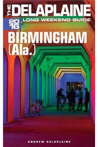 Birmingham (Ala) - The Delaplaine 2016 Long Weekend Guide