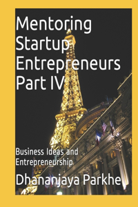 Mentoring Startup Entrepreneurs Part IV