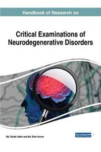 Handbook of Research on Critical Examinations of Neurodegenerative Disorders