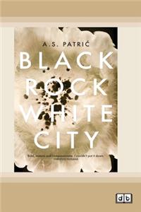 Black Rock White City (Dyslexic Edition)