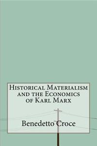 Historical Materialism and the Economics of Karl Marx