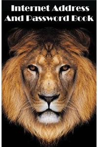 Internet Address and Password Book: Internet Address & Password Log Book / Diary / Notebook Lion