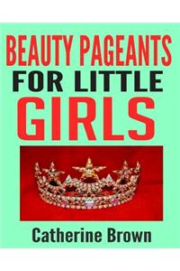 Beauty Pageants for Little Girls