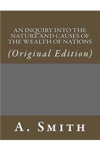 An Inquiry Into the Nature and Causes of the Wealth of Nations