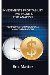 Investments Profitability, Time Value & Risk Analysis